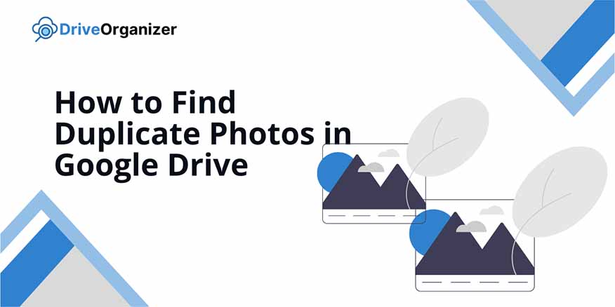 how to find duplicate photos in google drive