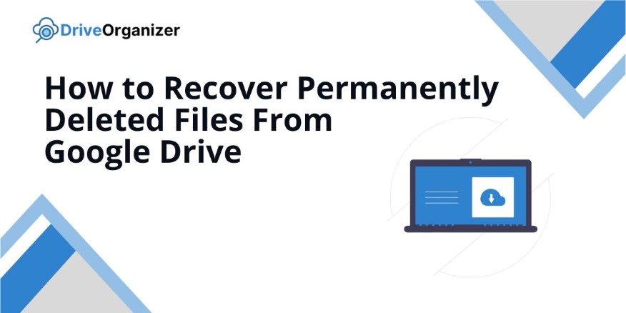 how do i recover permanently deleted files from google drive?